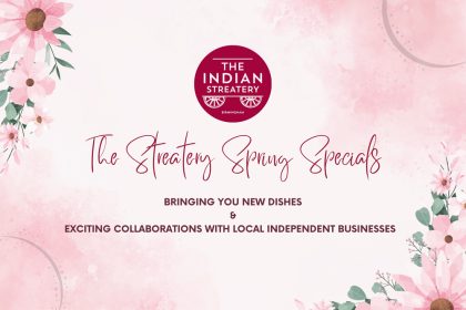 The Indian Streatery to launch brand new, innovative ‘Streatery Spring Specials Menu’ Monday 15th April